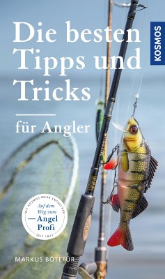 Die besten Tipps & Tricks für Angler (eBook, ePUB) - Bötefür, Markus