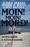 Moin! Moin! Mord! - Sammelband 8 Küsten-Krimis (eBook, ePUB)