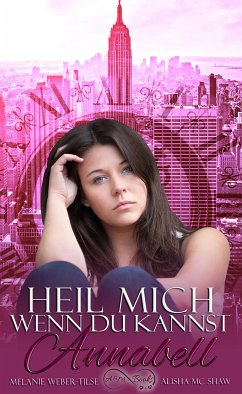 Heil mich, wenn du kannst (eBook, ePUB) - Mc Shaw, Alisha; Weber-Tilse, Melanie