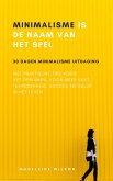 Minimalisme Is De Naam Van Het Spel (eBook, ePUB)