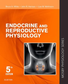 Endocrine and Reproductive Physiology E-Book (eBook, ePUB) - White, Bruce; Harrison, John R; Mehlmann, Lisa