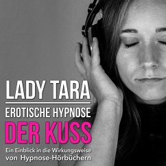 Erotische Hypnose: Der Kuss (MP3-Download) - Tara, Lady