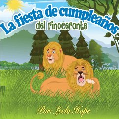 La fiesta de cumpleaños del rinoceronte (Libros para ninos en español [Children's Books in Spanish)) (eBook, ePUB) - Hope, Leela