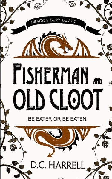 Fisherman and Old Cloot (Dragon Fairy Tales, #1) (eBook, ePUB) Fisherman and Old Cloot (Dragon Fairy Tales, #1) (eBook, ePUB)