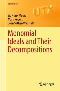 Monomial Ideals and Their Decompositions (eBook, PDF) - Moore, W. Frank; Rogers, Mark; Sather-Wagstaff, Sean