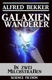 Galaxienwanderer - In zwei Milchstraßen (eBook, ePUB)