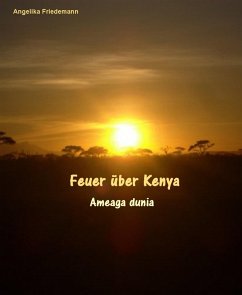 Feuer über Kenya (eBook, ePUB) - Friedemann, Angelika