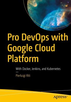 Pro DevOps with Google Cloud Platform (eBook, PDF) - Riti, Pierluigi