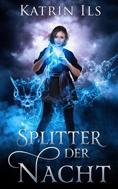 Splitter der Nacht (eBook, ePUB) - Ils, Katrin