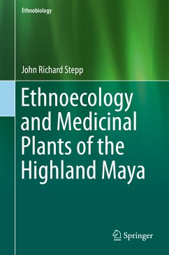 Ethnoecology and Medicinal Plants of the Highland Maya (eBook, PDF) - Stepp, John Richard