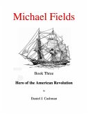 Michael Fields Book Three Hero of the American Revolution (eBook, ePUB)