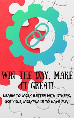 Win The Day, Make It Great! (eBook, ePUB) - Pavone, Nicholas