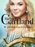 W plomieniach milosci - Ponadczasowe historie milosne Barbary Cartland (eBook, ePUB)