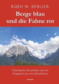 Berge blau und die Fahne rot (eBook, ePUB) - Berger, Rudi W.