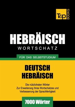 Wortschatz Deutsch-Hebräisch für das Selbststudium - 7000 Wörter (eBook, ePUB) - Taranov, Andrey