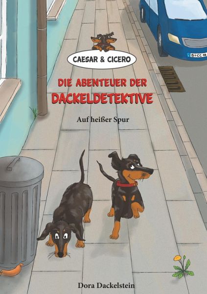 Caesar und Cicero: Die Abenteuer der Dackeldetektive (eBook, ePUB)