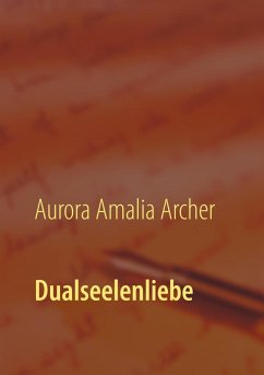 Dualseelenliebe (eBook, ePUB) - Archer, Aurora Amalia