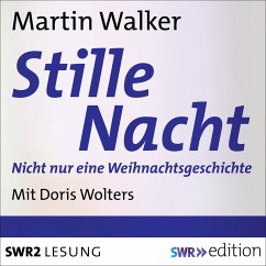 Stille Nacht: Nicht nur eine Weihnachtsgeschichte (MP3-Download) - Walker, Markus