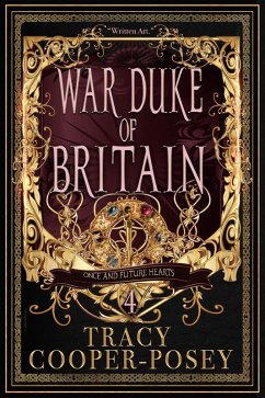 War Duke of Britain (Once and Future Hearts, #4) (eBook, ePUB) - Cooper-Posey, Tracy