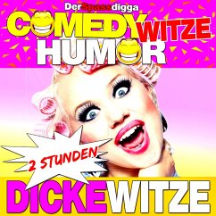 Comedy Witze Humor - 2 Stunden Dicke Witze (MP3-Download) - Der Spassdigga,