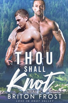 Cover Thou Shall Knot: An Mpreg Romance (Love in Knot Valley, #4) (eBook, ePUB)