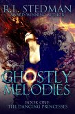 Ghostly Melodies (The Dancing Princesses, #2) (eBook, ePUB)