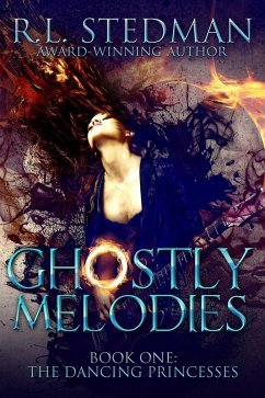 Ghostly Melodies (The Dancing Princesses, #2) (eBook, ePUB) - Stedman, R. L.