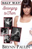 Belonging to Them (Daly Way, #1) (eBook, ePUB) Belonging to Them (Daly Way, #1) (eBook, ePUB)