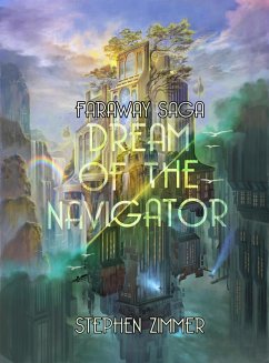 Dream of the Navigator (Faraway Saga, #1) (eBook, ePUB) - Zimmer, Stephen