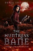The Huntress Bane (A Vampire Slayer Short Story) (eBook, ePUB)