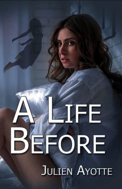 A Life Before (eBook, ePUB) - Ayotte, Julien