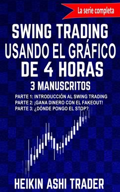 Swing Trading Usando el Gráfico de 4 Horas 1-3 (eBook, ePUB) - Ashi Trader, Heikin