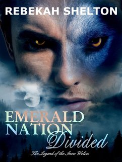 Emerald Nation - Divided (The Legend of the Snow Wolves, #8) (eBook, ePUB) - Shelton, Rebekah