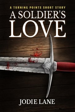 A Soldier's Love (Turning Points, #5) (eBook, ePUB) - Lane, Jodie