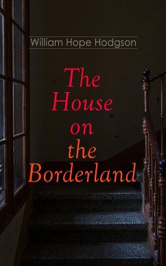 The House on the Borderland (eBook, ePUB) - Hodgson, William Hope