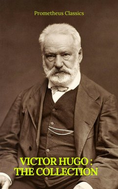 Victor Hugo : The collection (Prometheus Classics) (eBook, ePUB) - Hugo, Victor; Classics, Prometheus