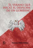 El verano que inició el desplome de un gobierno (eBook, ePUB)