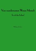 Vom wundersamen Wesen Mensch (eBook, ePUB)