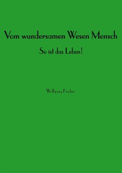 Vom wundersamen Wesen Mensch (eBook, ePUB) - Fischer, Wolfgang