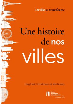 Une histoire de nos villes (eBook, ePUB) - Clark, Greg; Moonen, Tim; Nunley, Jake