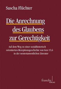 Die Anrechnung des Glaubens zur Gerechtigkeit (eBook, PDF) - Flüchter, Sascha