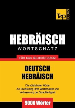 Wortschatz Deutsch-Hebräisch für das Selbststudium - 9000 Wörter (eBook, ePUB) - Taranov, Andrey