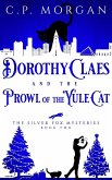 Dorothy Claes and the Prowl of the Yule Cat (The Silver Fox Mysteries, #2) (eBook, ePUB) Dorothy Claes and the Prowl of the Yule Cat (The Silver Fox Mysteries, #2) (eBook, ePUB)