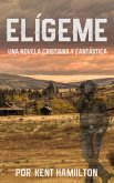 Elígeme (Una historia romántica en el Viejo Oeste (Spanish Edition)) (eBook, ePUB)
