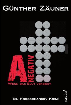 A negativ: Wenn das Blut versiegt. Österreich Krimi (eBook, ePUB) - Zäuner, Günther