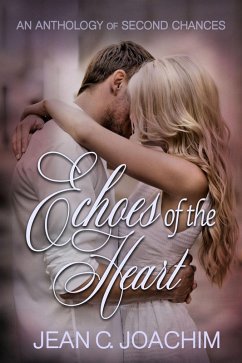 Echoes of the Heart Anthology (eBook, ePUB) - Joachim, Jean C.