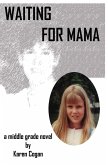 Waiting for Mama (eBook, ePUB) Waiting for Mama (eBook, ePUB)