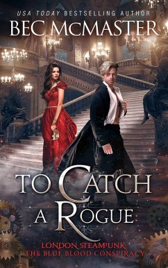 To Catch A Rogue (London Steampunk: The Blue Blood Conspiracy, #4) (eBook, ePUB) - Mcmaster, Bec