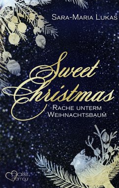 Sweet Christmas: Rache unterm Weihnachtsbaum (eBook, ePUB) - Lukas, Sara-Maria