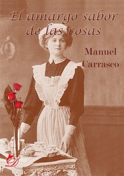 El amargo sabor de las rosas (eBook, ePUB) - Carrasco Moreno, Manuel